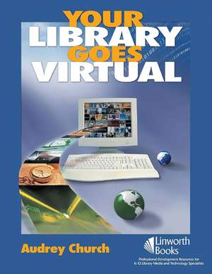 Your Library Goes Virtual de Audrey P. Church