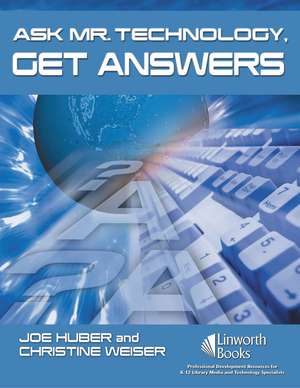 Ask Mr. Technology, Get Answers de Joe Huber