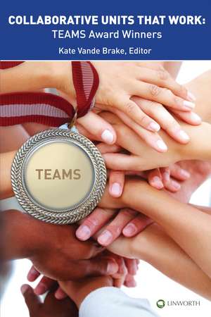 Collaborative Units that Work: TEAMS Award Winners de Kate Vande Brake