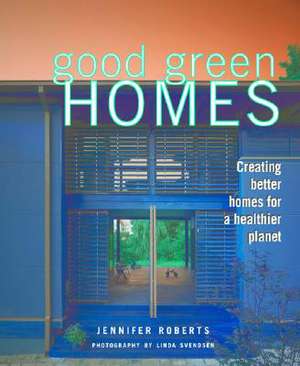 Good Green Homes de Jennifer Roberts