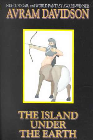 The Island Under the Earth de Avram Davidson