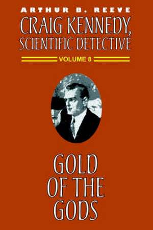 Gold of the Gods de Arthur B. Reeve