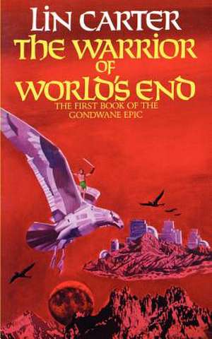 The Warrior of World's End de Lin Carter