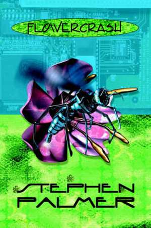 Flowercrash de Stephen Palmer