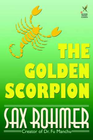 The Golden Scorpion de Sax Rohmer