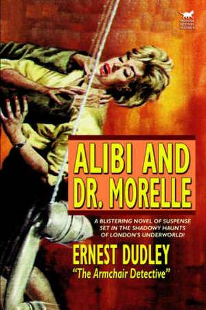 Alibi and Dr. Morelle de Ernest Dudley