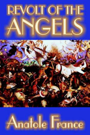 Revolt of the Angels de Anatole France