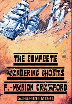 The Complete Wandering Ghosts de F. Marion Crawford