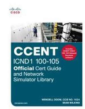 Ccent Icnd1 100-105 Official Cert Guide and Network Simulator Library de Wendell Odom