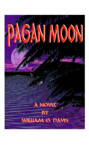 Pagan Moon de William G. Davis