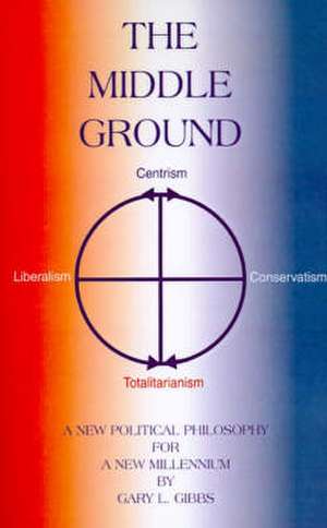 The Middle Ground de Gary L. Gibbs