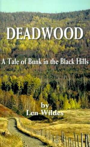 Deadwood de Len Wildes