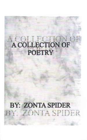 A Collection of Poetry de Zonta Spider