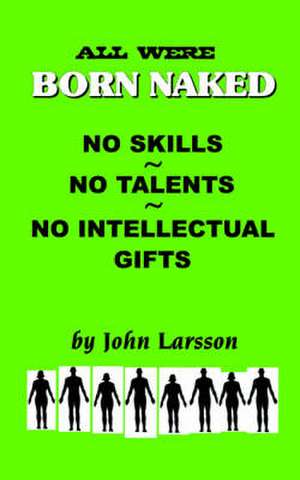 All Are Born Naked de John Larsson