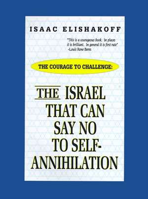 The Israel That Can Say No to Self-Annihilation de Isaac Elishakoff