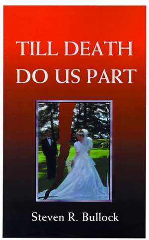 Till Death Do Us Part de Steven R. Bullock