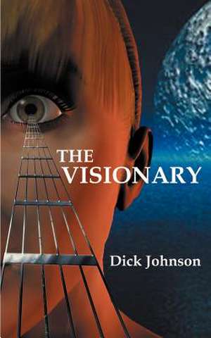 The Visionary de Dick Johnson