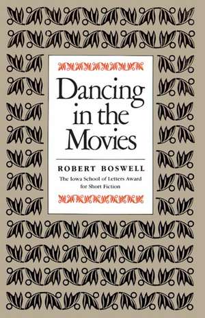 Dancing in the Movies de Robert Boswell