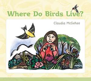 Where Do Birds Live? de Claudia McGehee