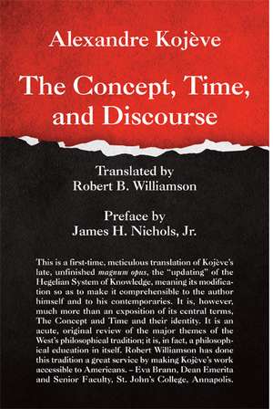 The Concept, Time, and Discourse de Alexandre Kojève