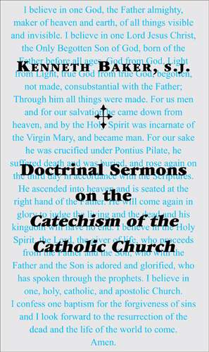 Doctrinal Sermons on the Catechism of the Catholic Church de Kenneth Baker