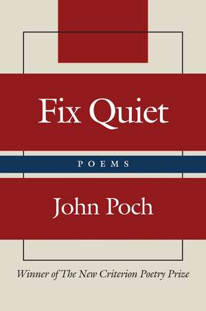 Fix Quiet: Poems de John Poch