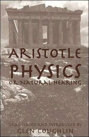 Physics Or Natural Hearing de Aristotle Aristotle