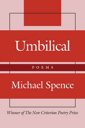 Umbilical: Poems de Michael Spence