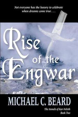 Rise of the Engwar de Michael C. Beard