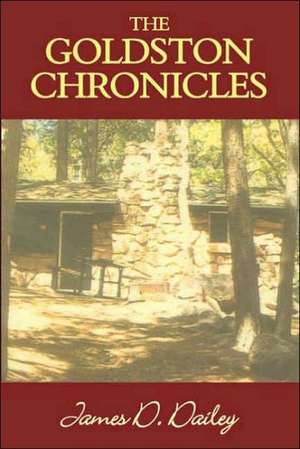 The Goldston Chronicles de James D. Dailey