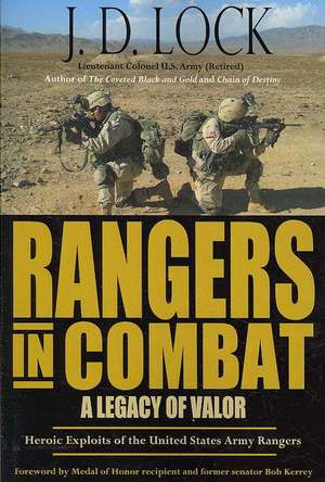 Rangers in Combat: A Legacy of Valor de J. D. Lock