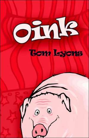 Oink de Tom Lyons