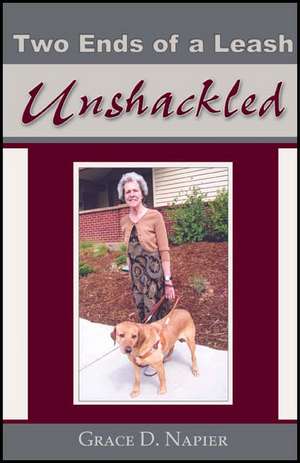 Two Ends of a Leash: Unshackled de Grace D. Napier