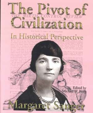 The Pivot of Civilization in Historical Perspective de Margaret Sanger