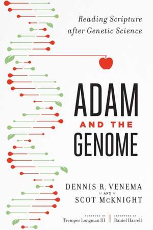 Adam and the Genome – Reading Scripture after Genetic Science de Scot Mcknight