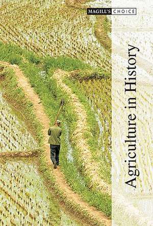 Agriculture in History-Volume 3 de The Editors of Salem Press