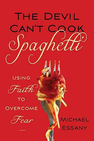 The Devil Can't Cook Spaghetti de Michael Essany