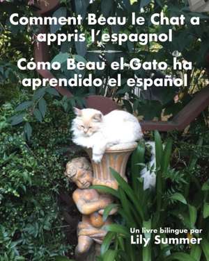 Comment Beau le Chat a appris l'espagnol / Cómo Beau el Gato ha aprendido el español de Lily Summer