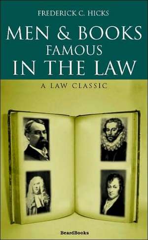 Men and Books Famous in the Law de Frederick C. Hicks