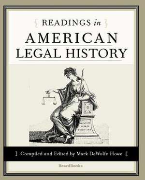 Readings in American Legal History de Mark DeWolfe Howe