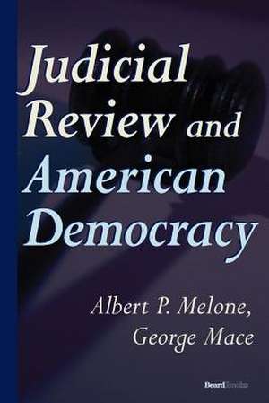 Judicial Review and American Democracy de Albert P. Melone