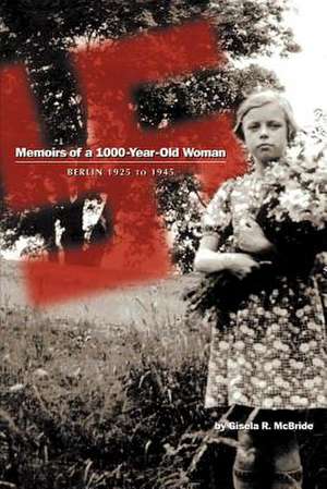 Memoirs of a 1000-Year-Old Woman de Gisela R. McBride