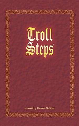 Troll Steps de Denver Nevaar