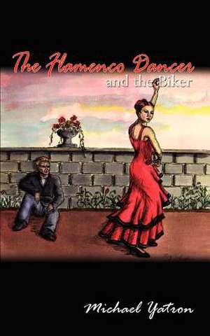 The Flamenco Dancer and the Biker de Michael Yatron