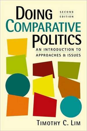 Doing Comparative Politics de Timothy C. Lim