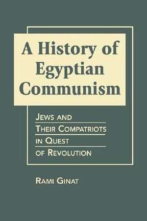 A History of Egyptian Communism de Rami Ginat