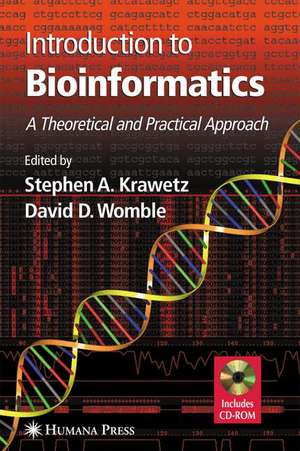 Introduction to Bioinformatics: A Theoretical And Practical Approach de Stephen A. Krawetz