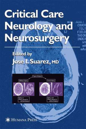 Critical Care Neurology and Neurosurgery de Jose I. Suarez