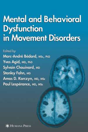 Mental and Behavioral Dysfunction in Movement Disorders de Marc-André Bédard