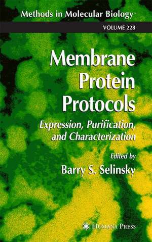 Membrane Protein Protocols: Expression, Purification, and Characterization de Barry S. Selinsky